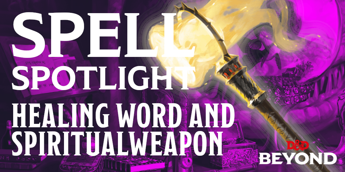 Spell Spotlight Healing Word and Spiritual Weapon Dungeons & Dragons