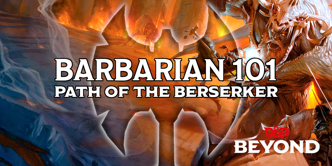 Barbarian 101: Path Of The Berserker | Dungeons & Dragons